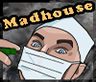 Madhouse